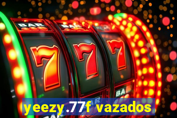 yeezy.77f vazados